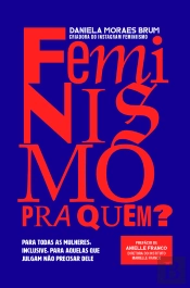 Feminismo Pra Quem?