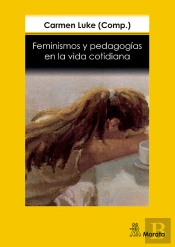 Feminismos Y Pedagogías En La Vida Cotidiana