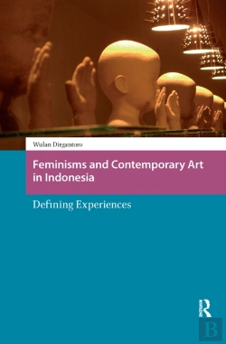 Bertrand.pt - Feminisms And Contemporary Art In Indonesia