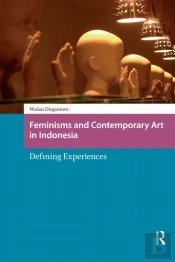 Feminisms And Contemporary Art In Indonesia