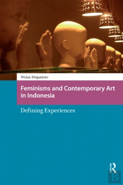 Bertrand.pt - Feminisms And Contemporary Art In Indonesia