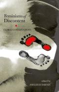 Feminisms Of Discontent: Global Contestations