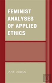 Feminist Analyses Of Applied Ethics
