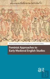 Feminist Approaches To Early Medieval English Studies
