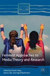 Feminist Approaches To Media Theory And Research