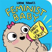 Feminist Baby Finds Her Voice!