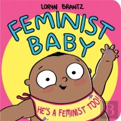 Feminist Baby! He'S A Feminist Too!