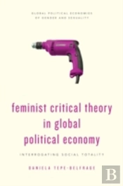 Feminist Critical Theory In Global Political Economy