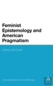 Feminist Epistemology And American Pragmatism