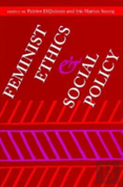 Feminist Ethics And Social Policy
