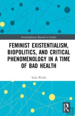 Bertrand.pt - Feminist Existentialism, Biopolitics, And Critical Phenomenology In A Time Of Bad Health