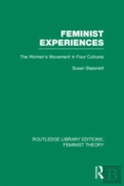 Feminist Experiences (Rle Feminist Theory)