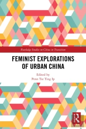 Feminist Explorations Of Urban China