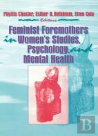 Feminist Foremothers In Women'S Studies, Psychology, And Mental Health