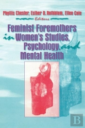 Feminist Foremothers In Women'S Studies, Psychology, And Mental Health