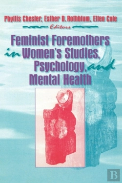 Bertrand.pt - Feminist Foremothers In Women'S Studies, Psychology, And Mental Health