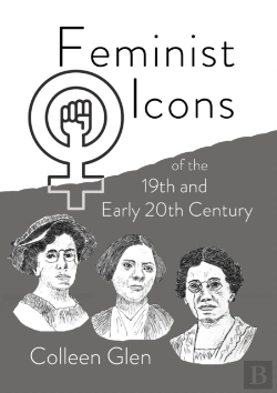 Bertrand.pt - Feminist Icons Of The 19th And Early 20th Century