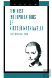 Feminist Interpretations Of Niccolo Machiavelli