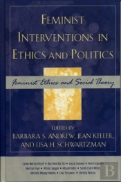 Feminist Interventions In Ethics And Politics