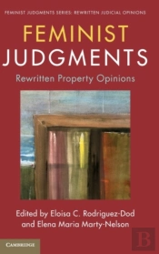 Feminist Judgments: Rewritten Property Opinions