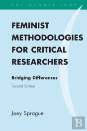 Feminist Methodologies For Critical Researchers