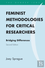 Feminist Methodologies For Critical Researchers