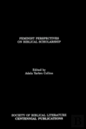 Feminist Perspectives On Biblical Scholarship