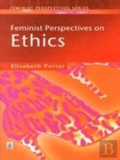 Feminist Perspectives On Ethics