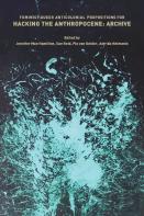 Feminist, Queer, Anticolonial Propositions For Hacking The Anthropocene