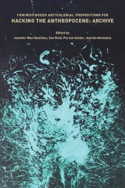 Bertrand.pt - Feminist, Queer, Anticolonial Propositions For Hacking The Anthropocene