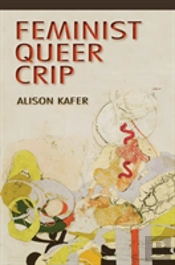 Feminist, Queer, Crip