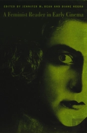Feminist Reader In Early Cinema