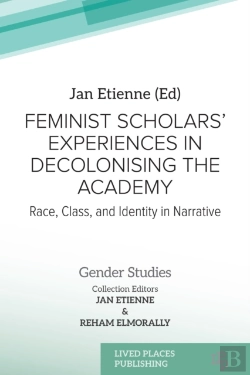 Bertrand.pt - Feminist Scholars' Experiences In Decolonising The Academy
