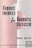 Feminist Theories For Dramatic Criticism