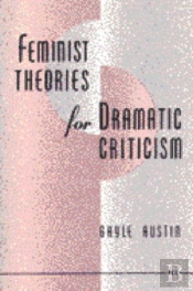 Feminist Theories For Dramatic Criticism