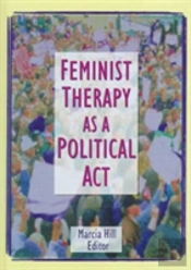 Feminist Therapy As A Political Act