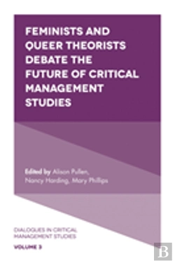 Bertrand.pt - Feminists And Queer Theorists Debate The Future Of Critical Management Studies