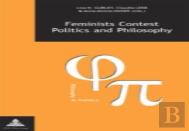 Feminists Contest Politics And Philosophy