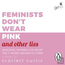 Bertrand.pt - Feminists Don'T Wear Pink (And Other Lies)