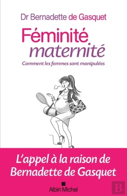 Bertrand.pt - Féminité, Maternité ; Comment Les Femmes Sont Manipulées