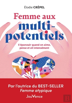 Bertrand.pt - Femme Aux Multi Potentiels : Bien Vivre Quand On Vit, Pense, Aime 