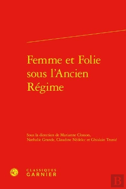 Bertrand.pt - Femme Et Folie Sous L'Ancien Régime