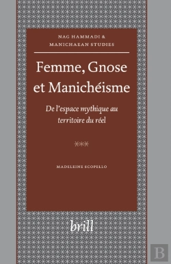 Bertrand.pt - Femme, Gnose Et Manicheisme