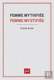Femme Mythifiée, Femme Mystifiée