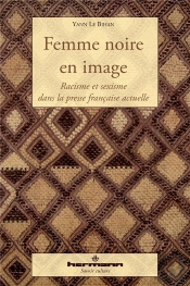 Femme Noire En Image ; Racisme Et Sexisme Dans La Presse Française Actuelle
