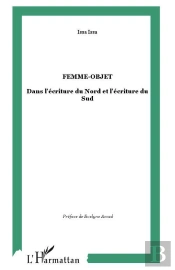 Femme-Objet Dans L'Ecriture Du Nord Et L'Ecriture Du Sud