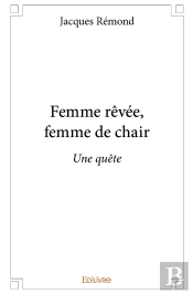 Femme Rêvée, Femme De Chair : Une Quête