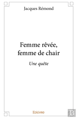 Bertrand.pt - Femme Rêvée, Femme De Chair : Une Quête