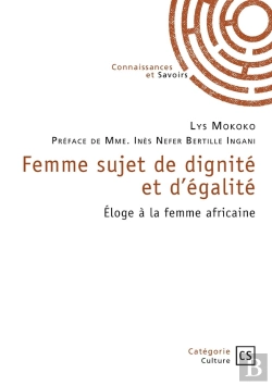 Bertrand.pt - Femme Sujet De Dignité Et D'Égalité : Éloge À La Femme Africaine
