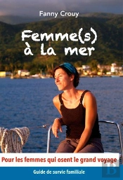 Femme(S) A La Mer ! Un Manuel De Survie... Familiale Et Nautique